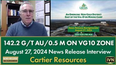 August 27 News Release Backgrounder – Cartier Cuts 142.2 g/t Au / 0.5 m and 137.4 g/t Au / 0.5 m near Surface on VG10 Zone